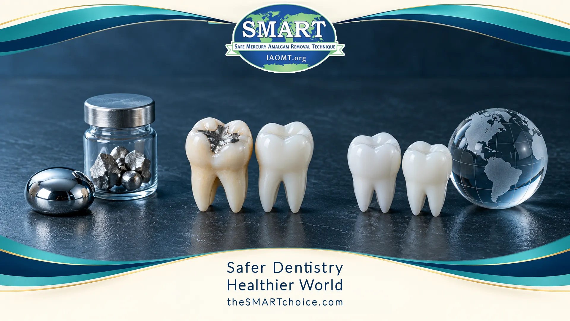 Left-to-right still-life of mercury metal, an amalgam tooth, mercury-free tooth models, and a small globe, in the SMART frame.